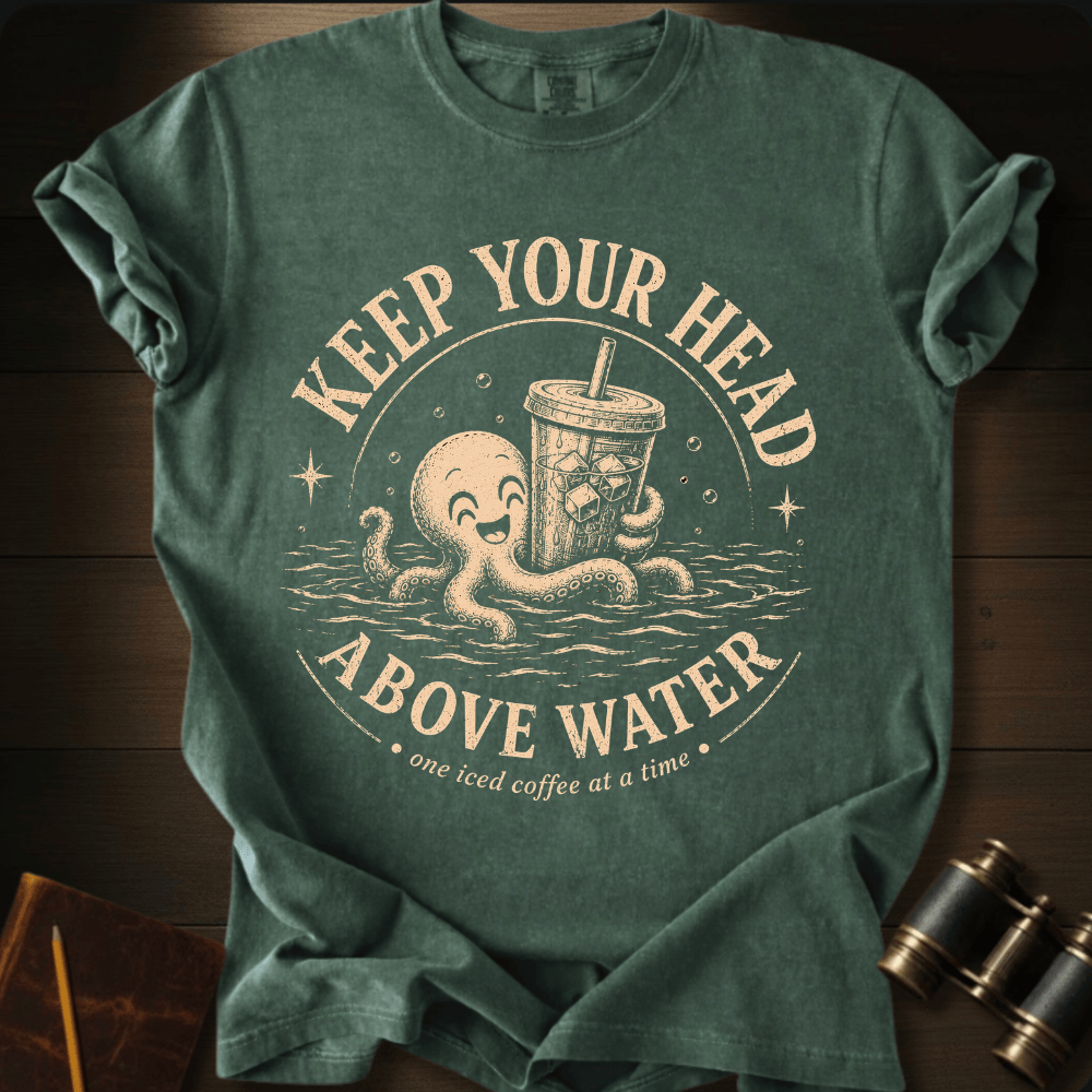 Keep Your Head Above Water T-shirt