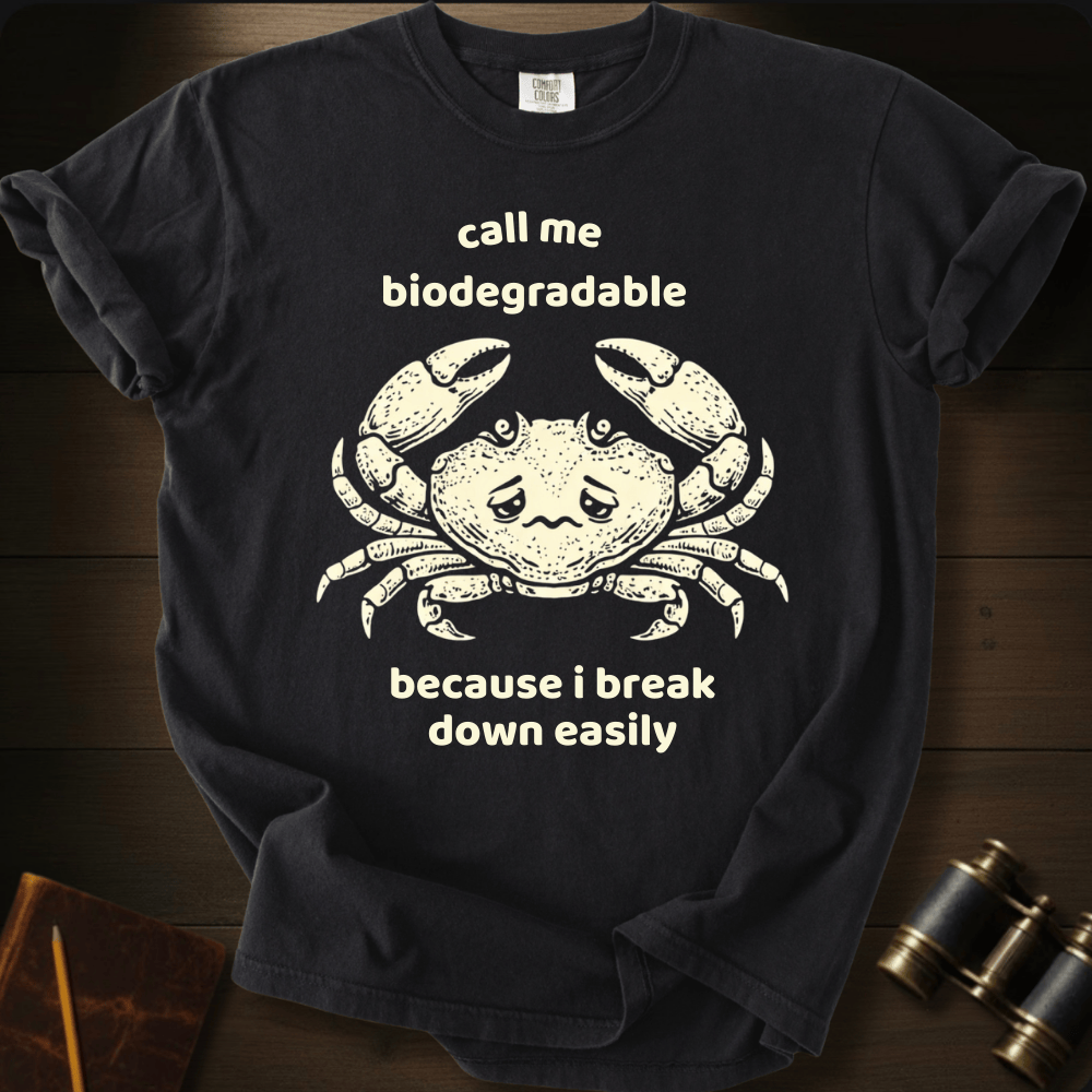 Call Me Biodegradable T-shirt