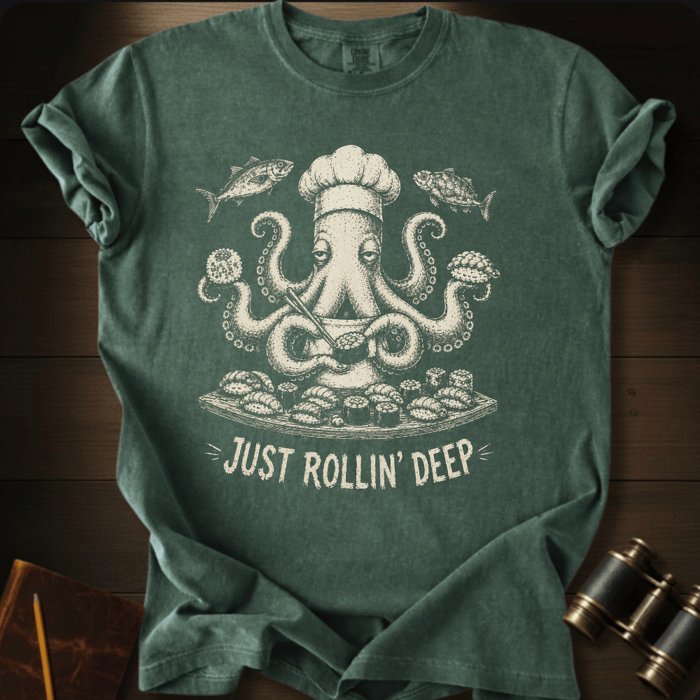 Just Rollin´ Deep T-shirt