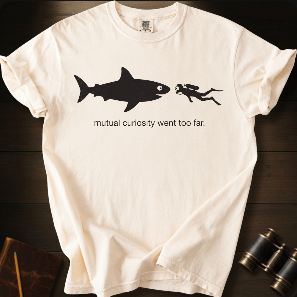 Curiosity Went to Far T-shirt