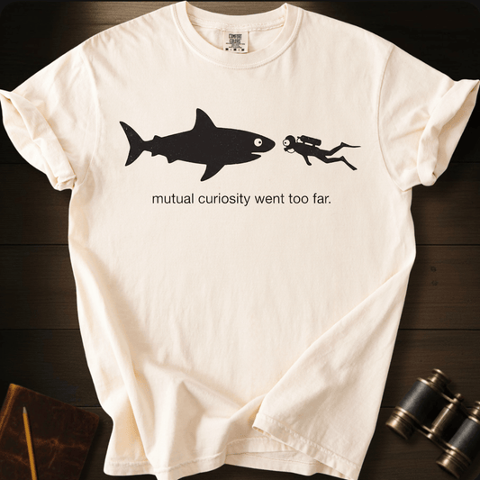 Curiosity Went to Far T-shirt