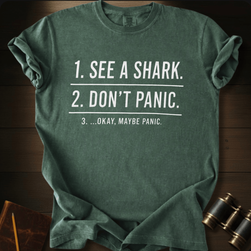 See a Shark. Don't Panic T-shirt