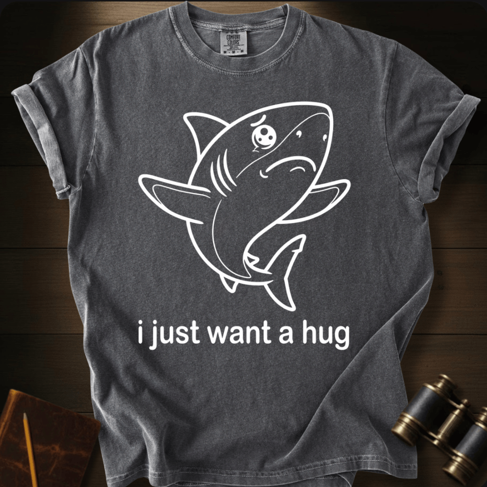 I Just Want a Hug T-shirt