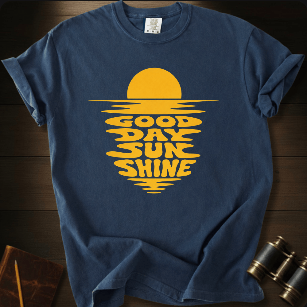 Good Day Sunshine T-shirt