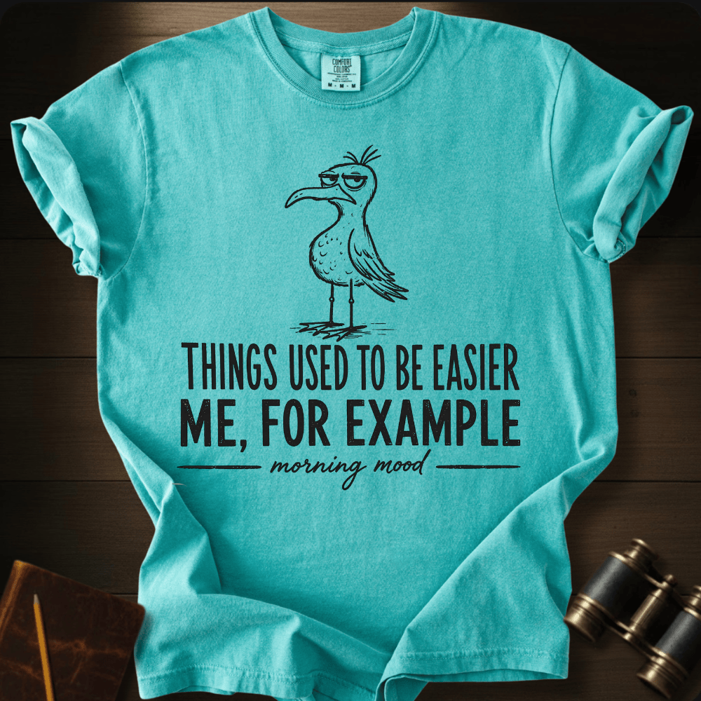 It Use To Be Easier T-shirt