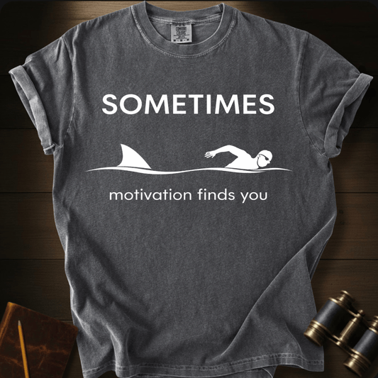 Motivation Finds You T-shirt