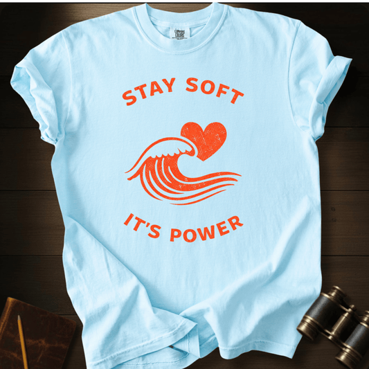 Stay Soft It´s Power T-shirt