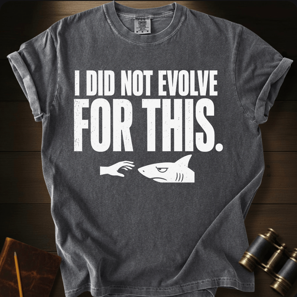 Not Evolve For This T-shirt