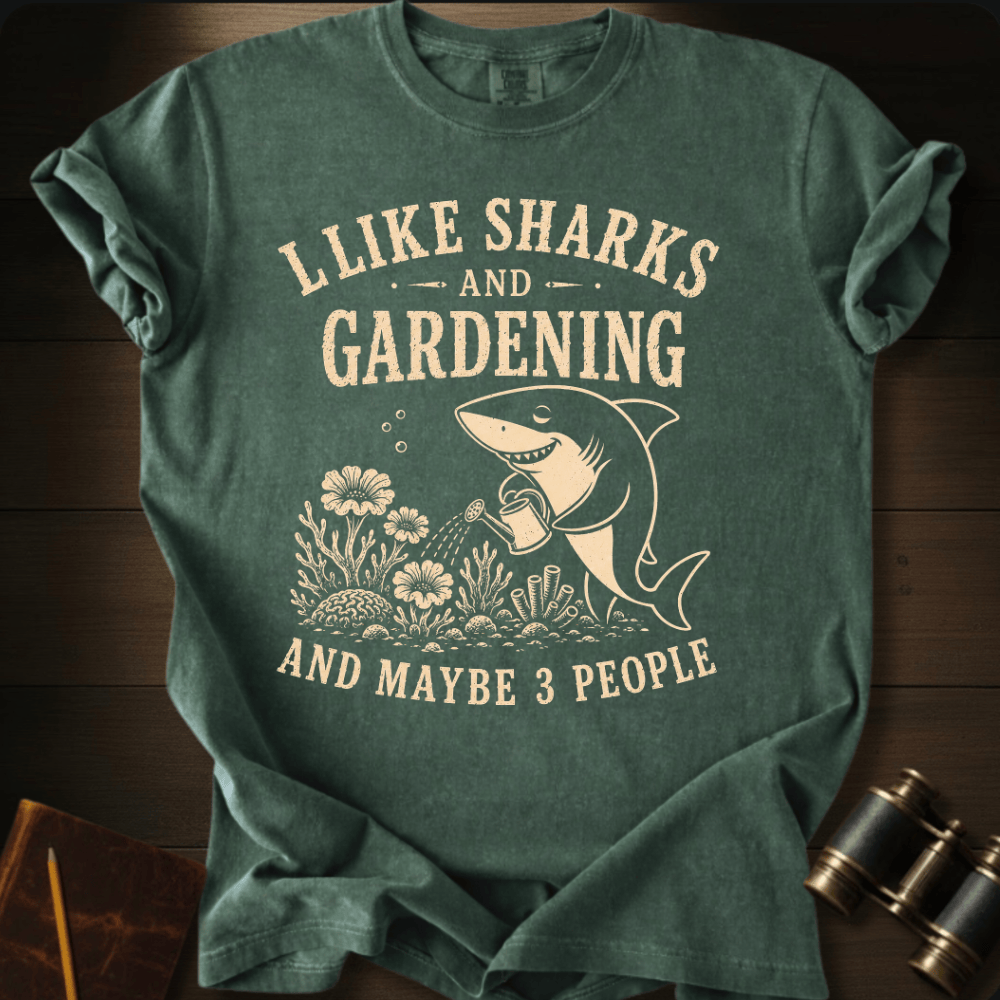I Like Sharks and Gardening T-shirt
