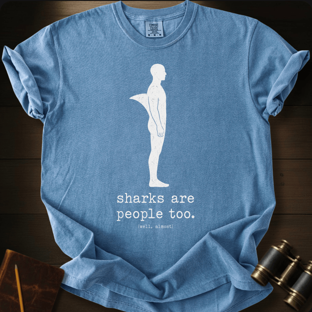 Sharks Are People Too T-shirt