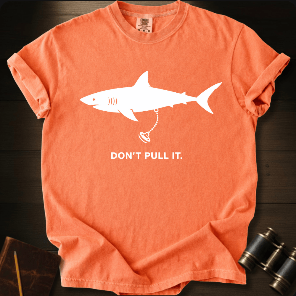 Don´t Pull It T-shirt