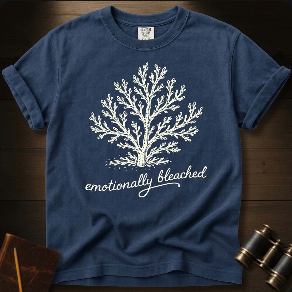 Emotionally Bleached T-shirt