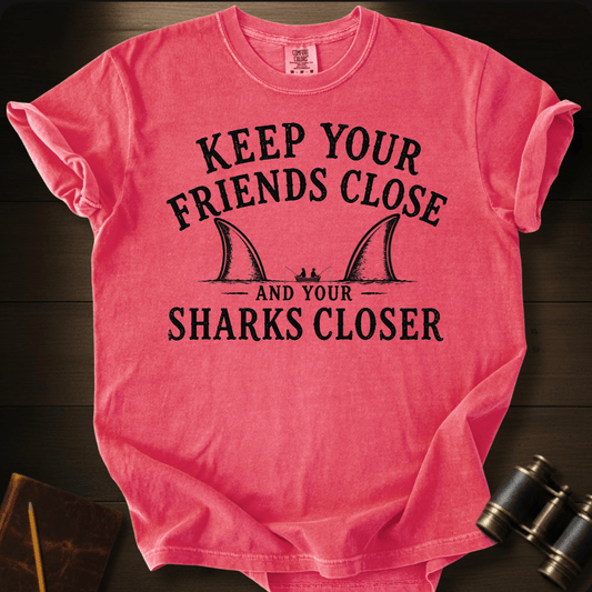 Keep Your Friends Close T-shirt