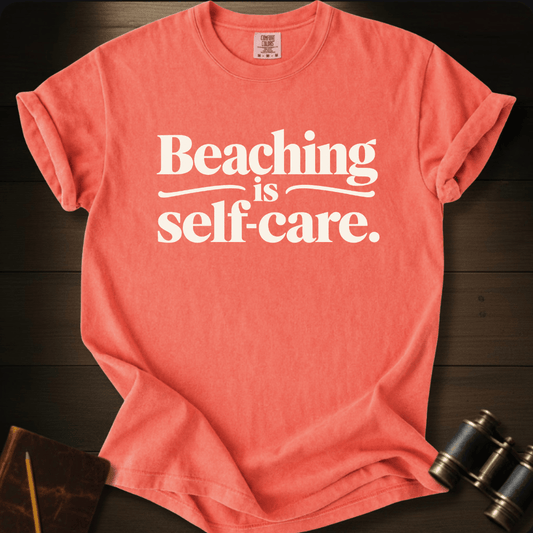 Beaching Is Self-Care - T-shirt