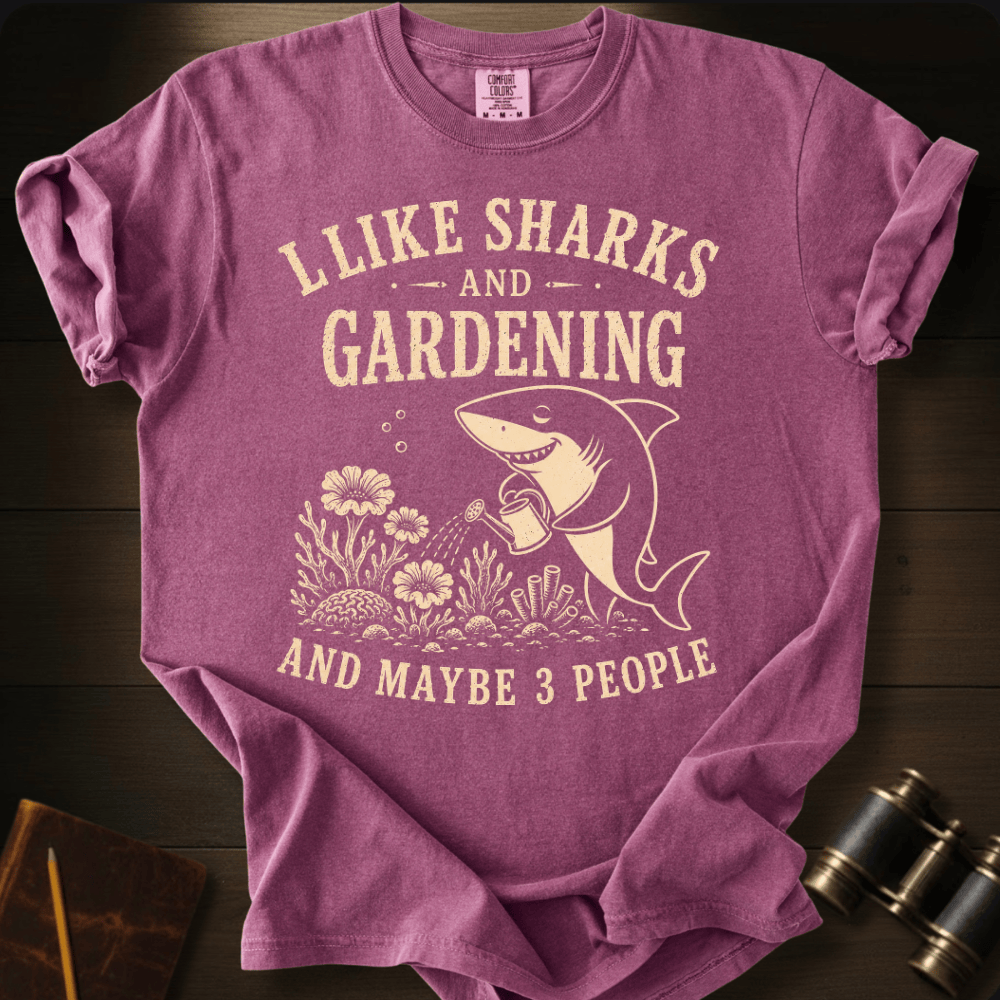I Like Sharks and Gardening T-shirt