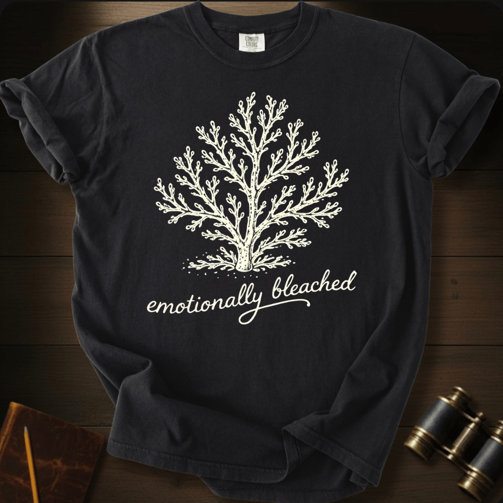 Emotionally Bleached T-shirt