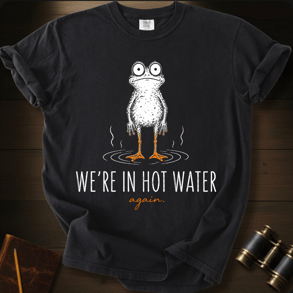 In Hot Water Again T-shirt