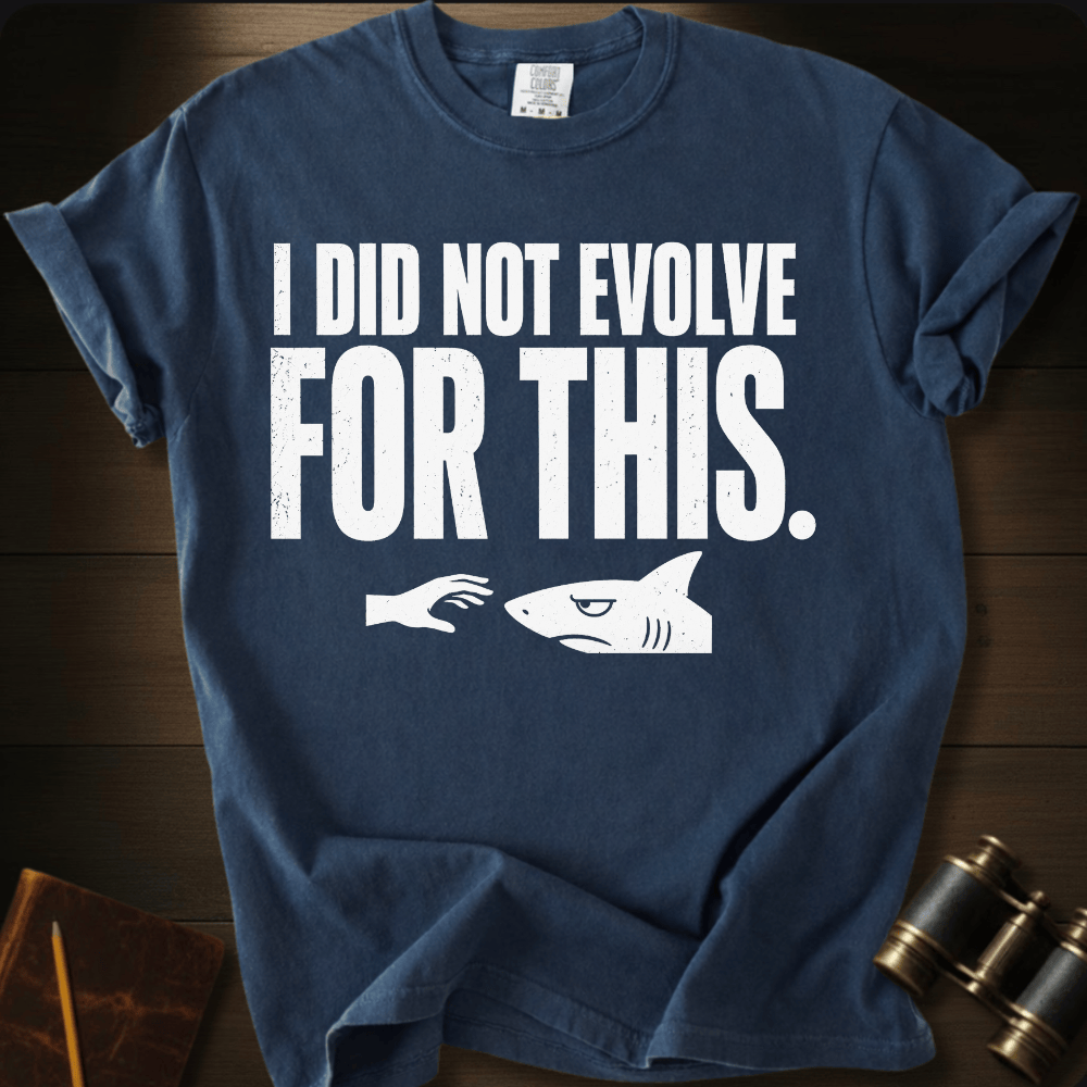 Not Evolve For This T-shirt
