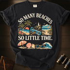 So Many Beaches So Little Time - T-shirt