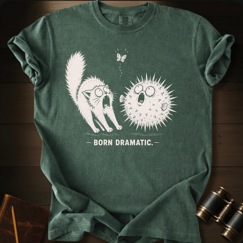 Born Dramatic T-shirt