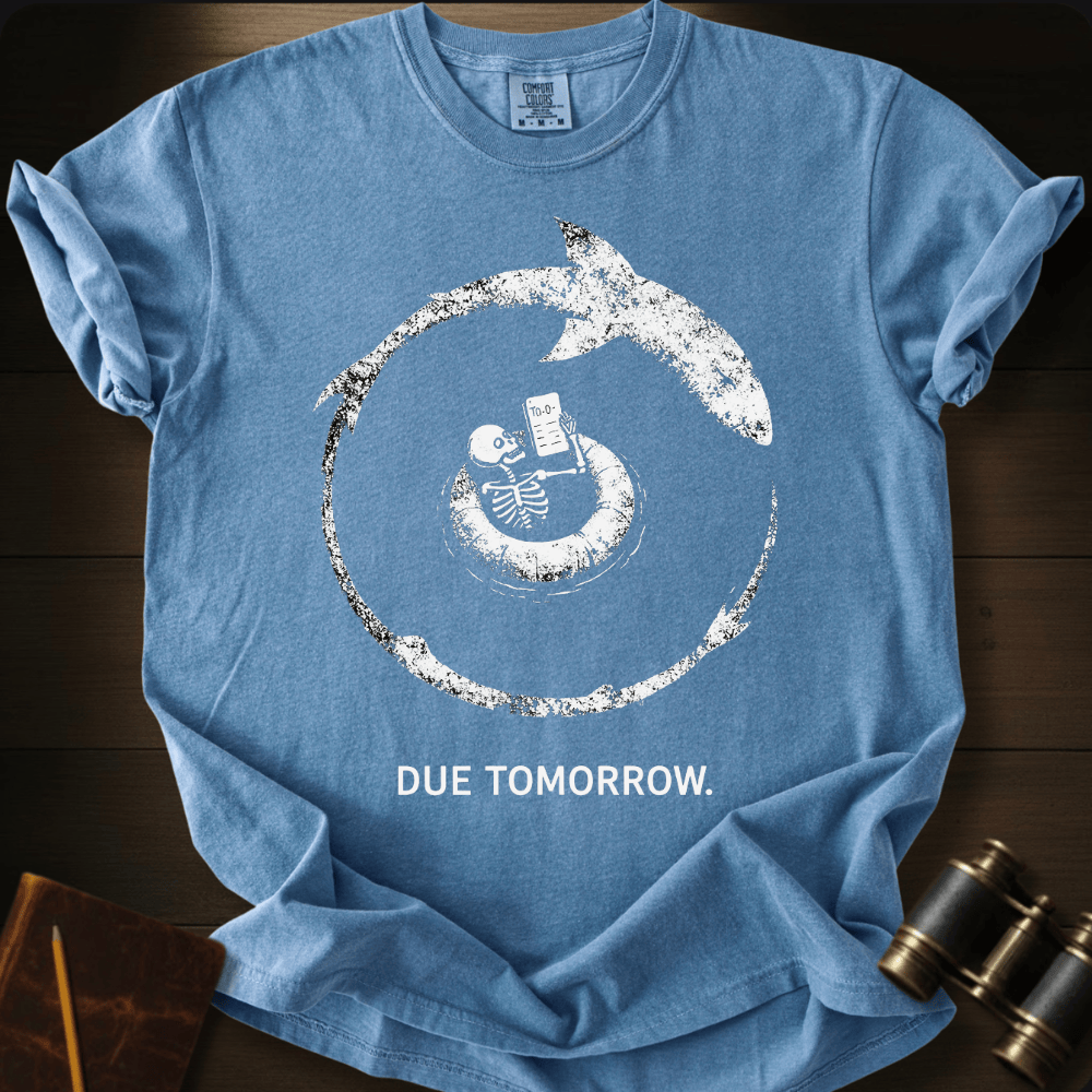 Due Tomorrow T-shirt