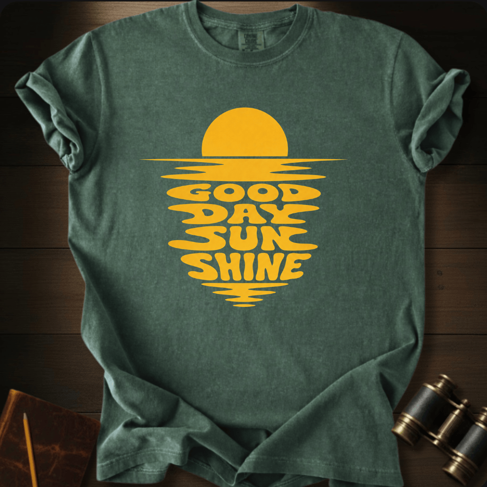 Good Day Sunshine T-shirt