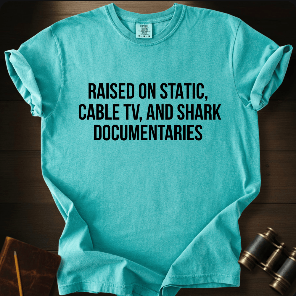 Raised on Shark Documentaries- T-shirt