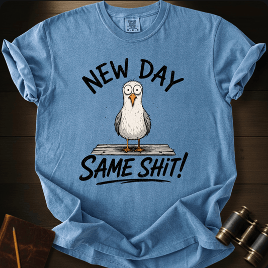 New Day Same Shit T-shirt