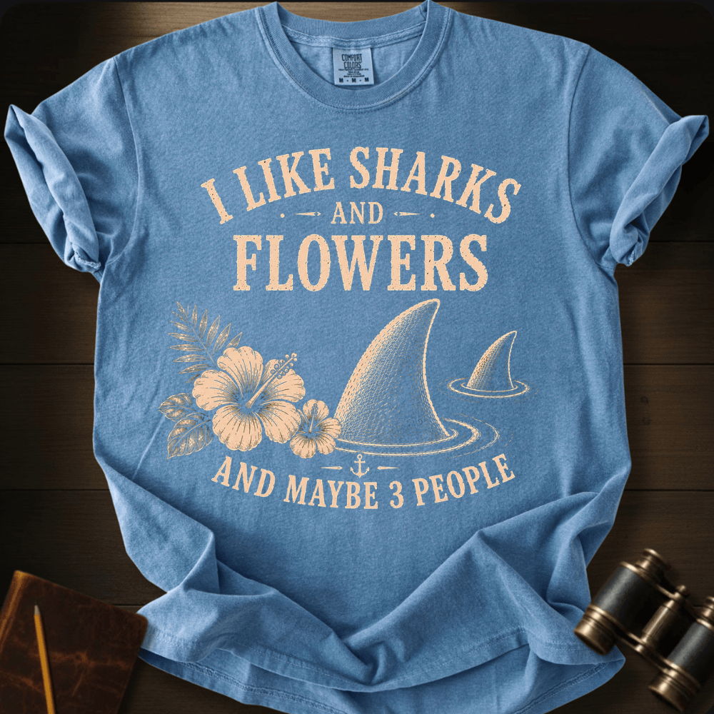 I Like Sharks and Flowers T-shirt