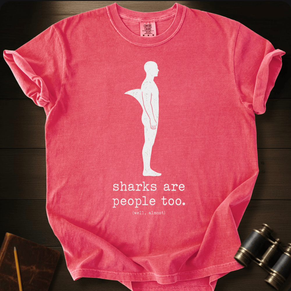Sharks Are People Too T-shirt