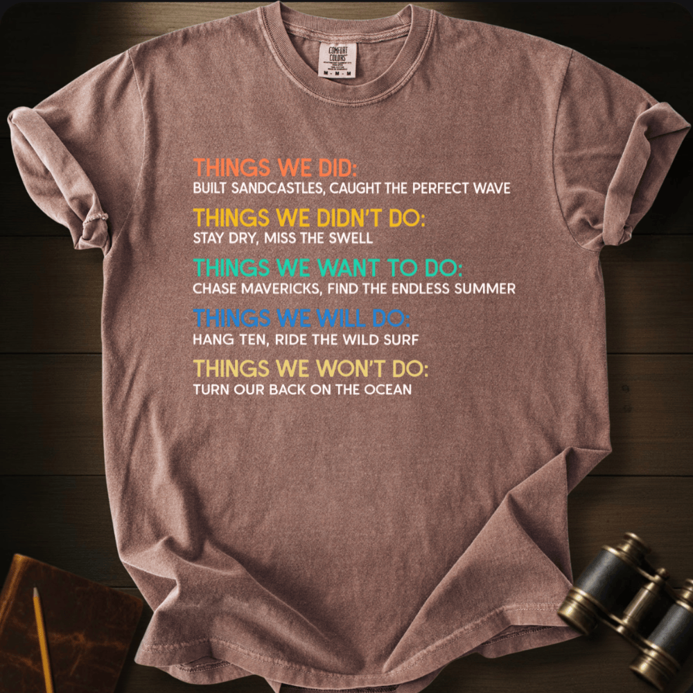 Things We Did T-shirt