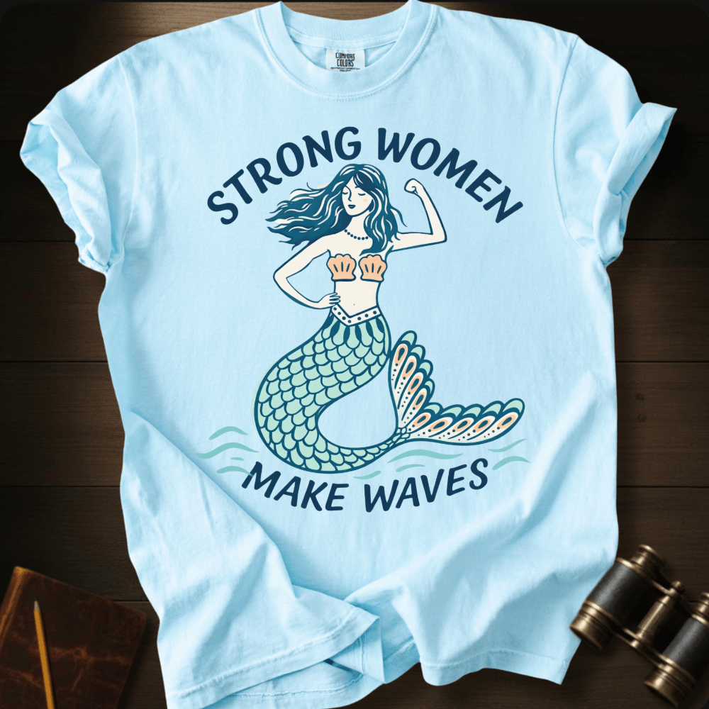 Strong Woman Make Waves T-shirt