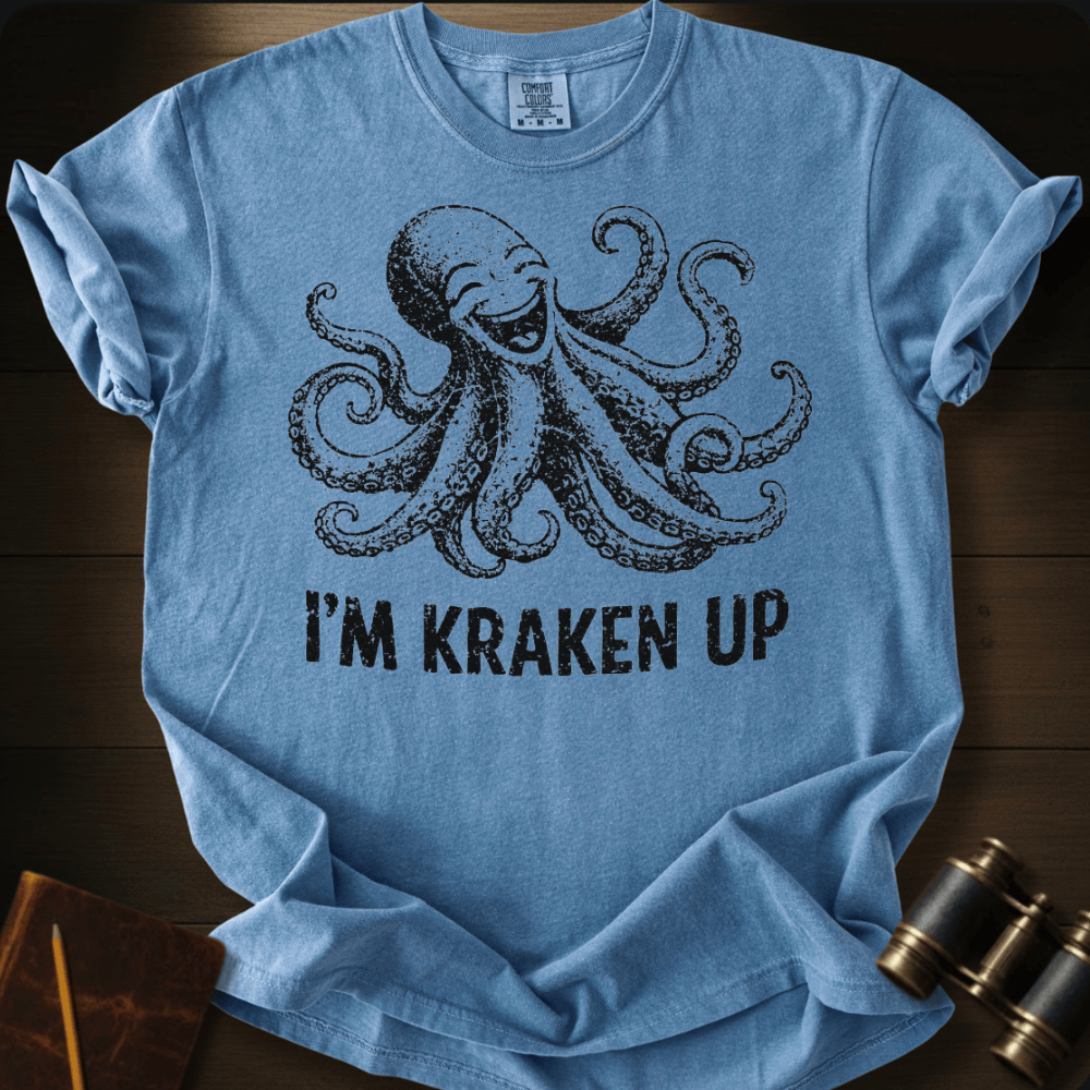 I´M Kraken Up T-shirt