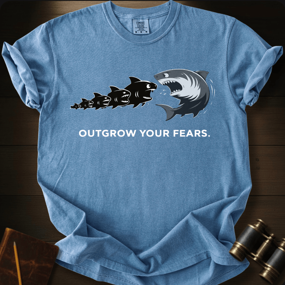 Outgrow Your Fears T-shirt
