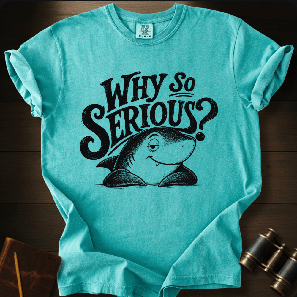 Why So Serious? T-shirt