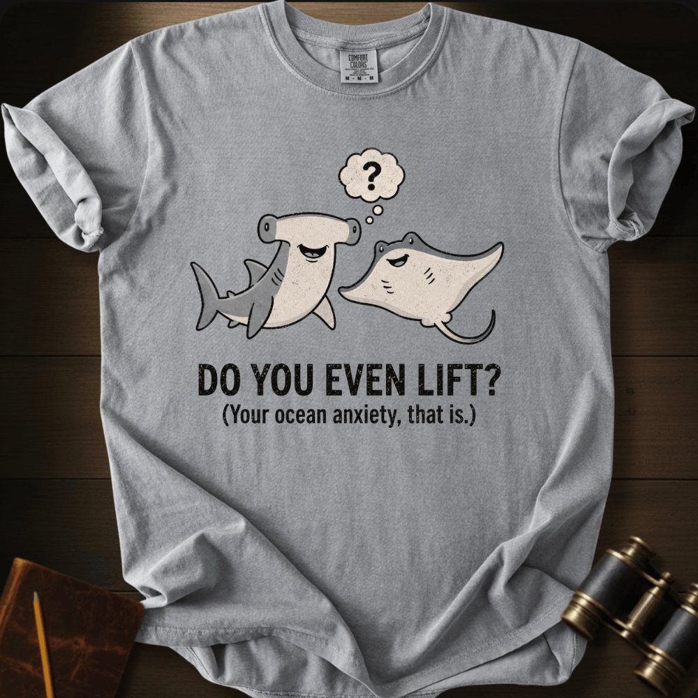 Do You Lift? T-shirt