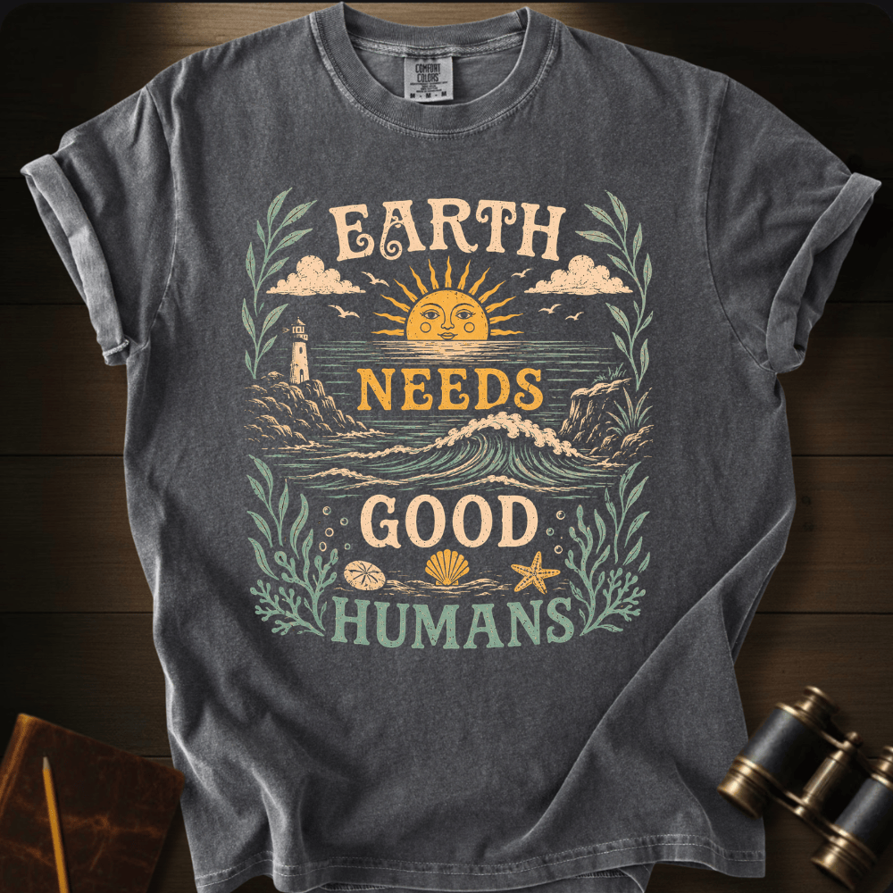 Earth Needs Good Humans T-shirt