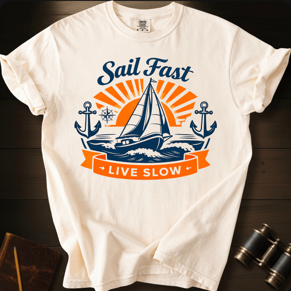 Sail Fast. Live Slow. T-shirt