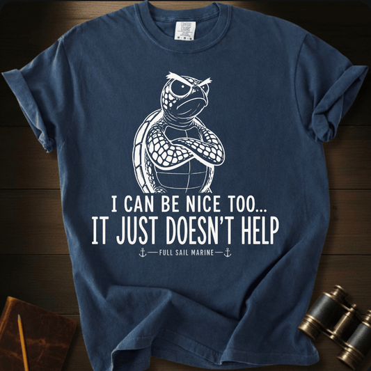 I Can Be Nice T-shirt