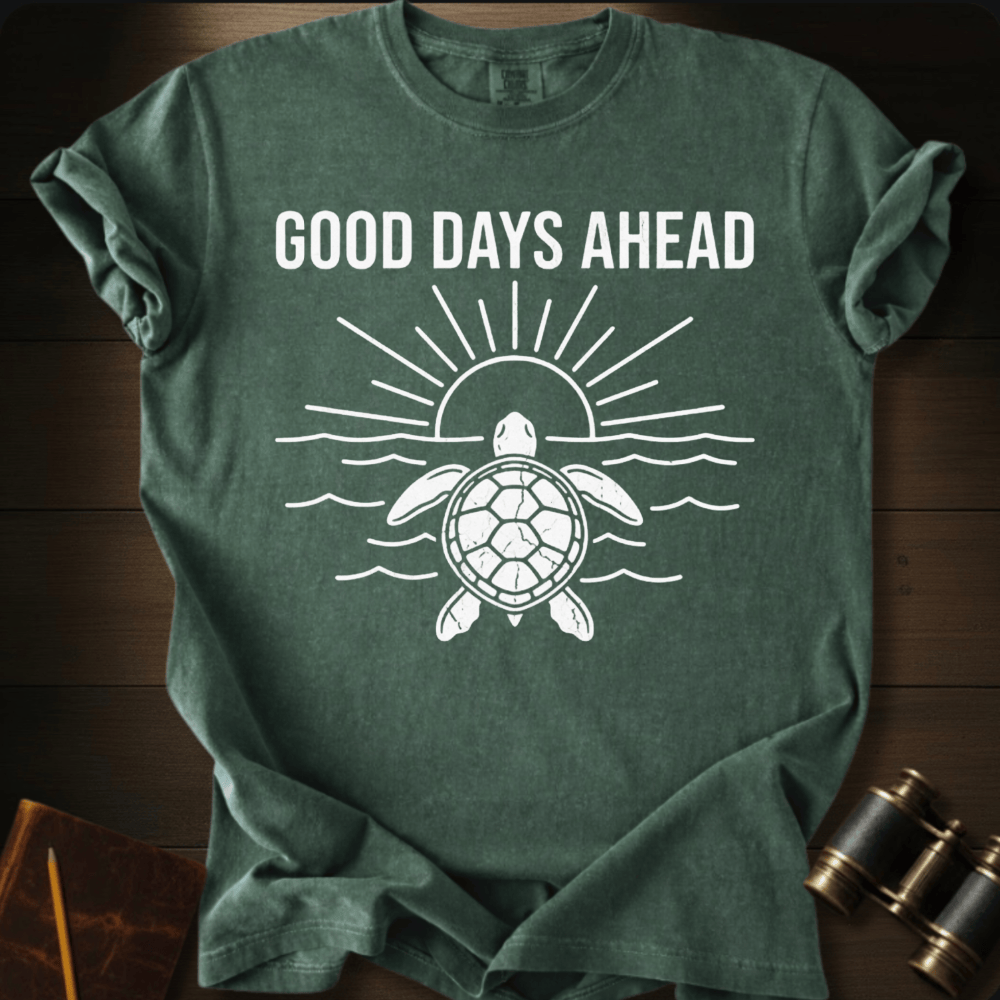 Good Days Ahead T-shirt