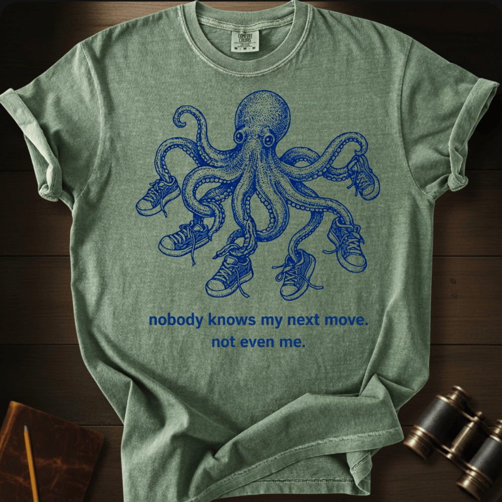 Nobody Knows My Next Move T-shirt