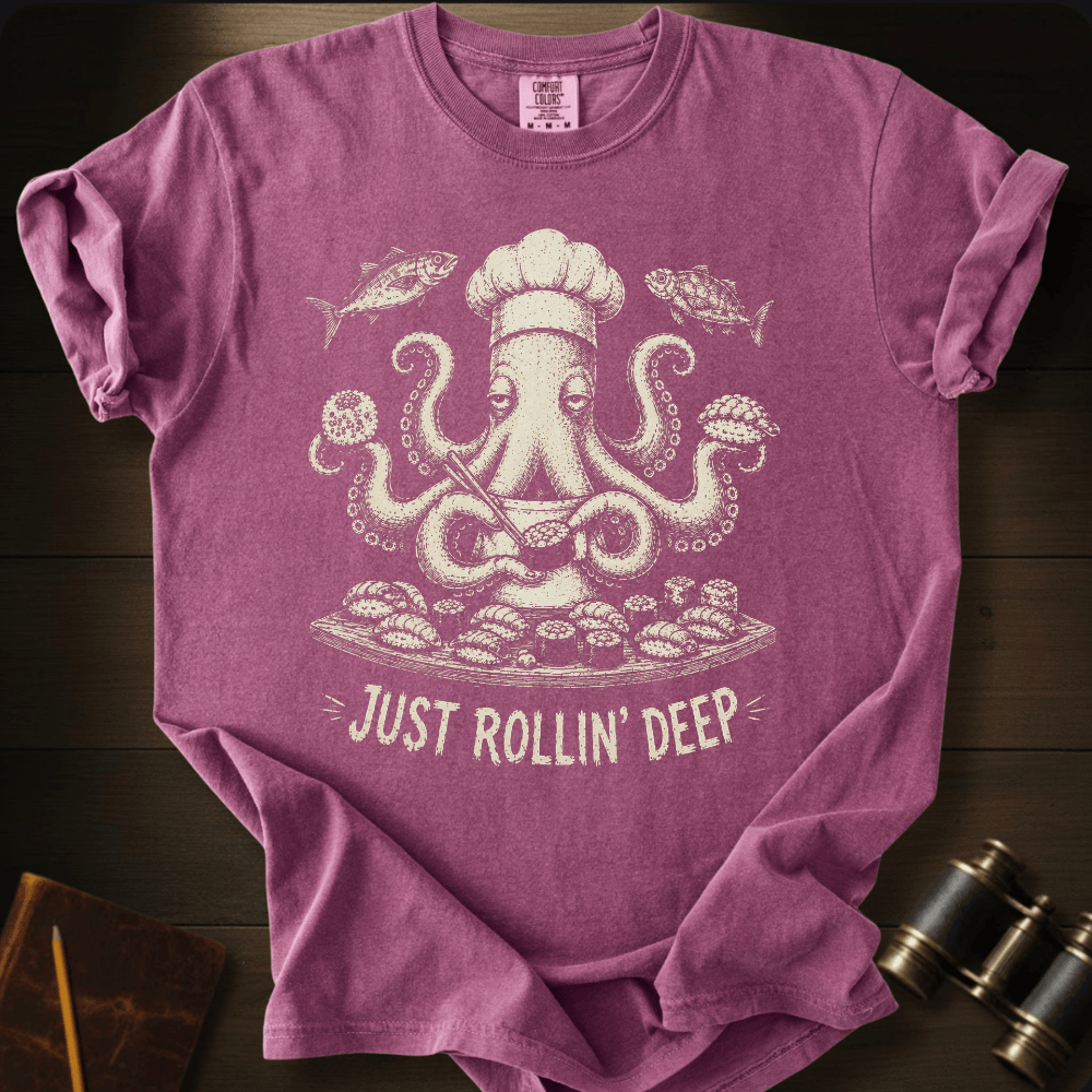 Just Rollin´ Deep T-shirt