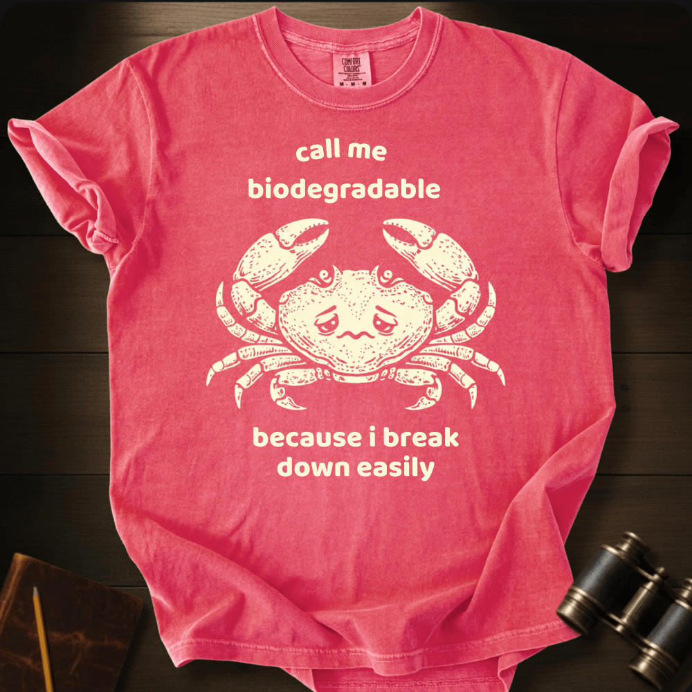 Call Me Biodegradable T-shirt