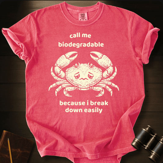 Call Me Biodegradable T-shirt