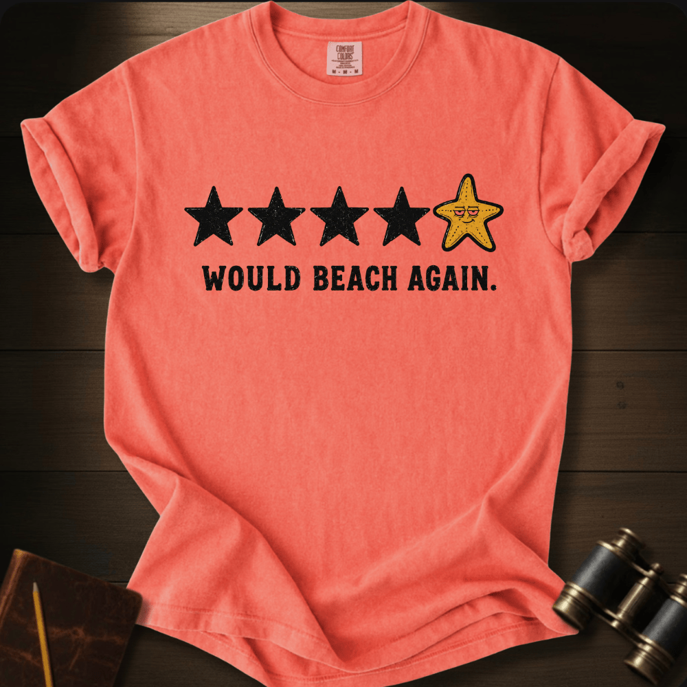 Would Beach Again T-shirt
