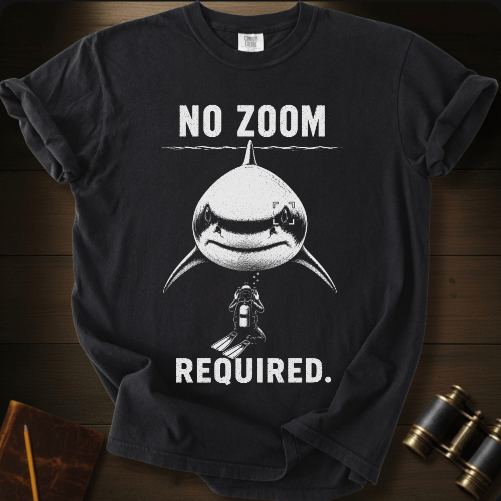 No Zoom Required T-shirt