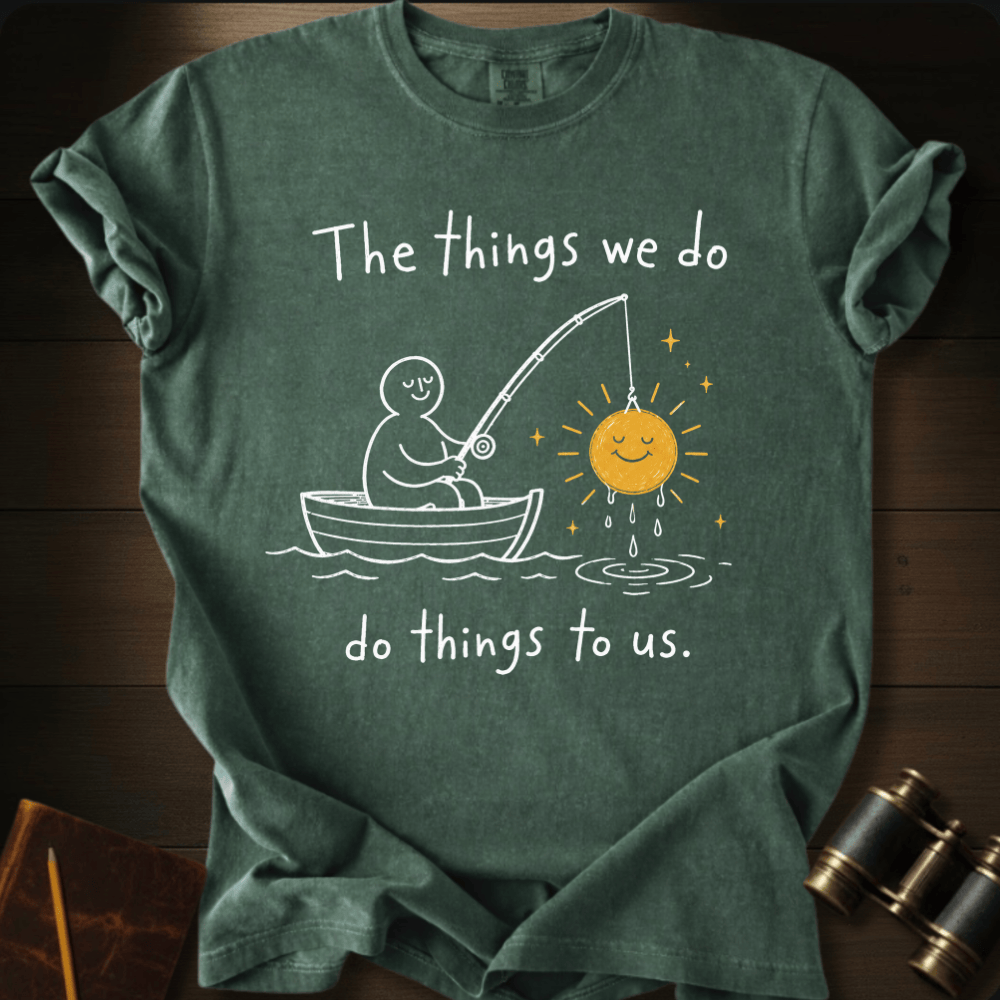 Things We Do T-shirt