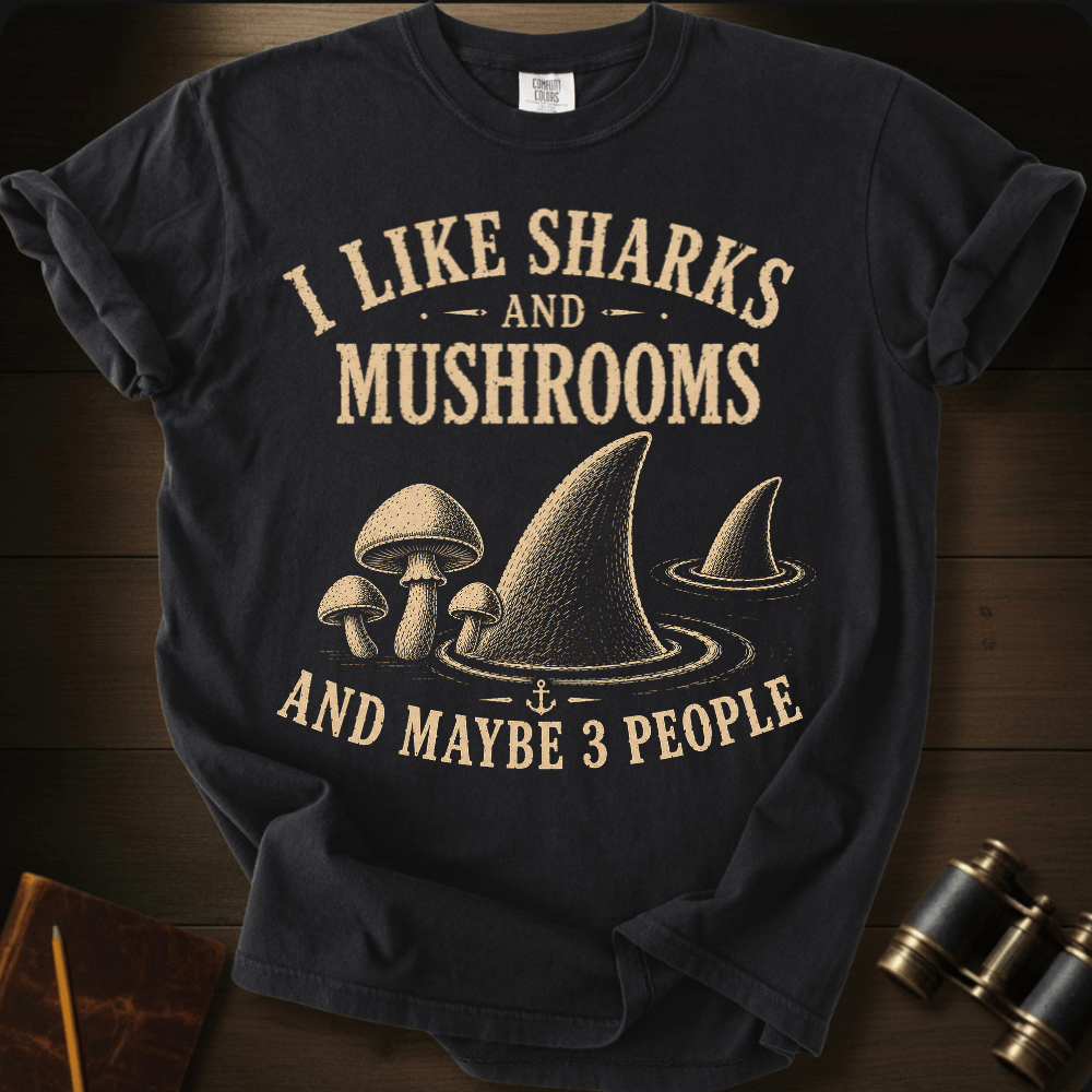 I Like Sharks and Mushrooms T-shirt