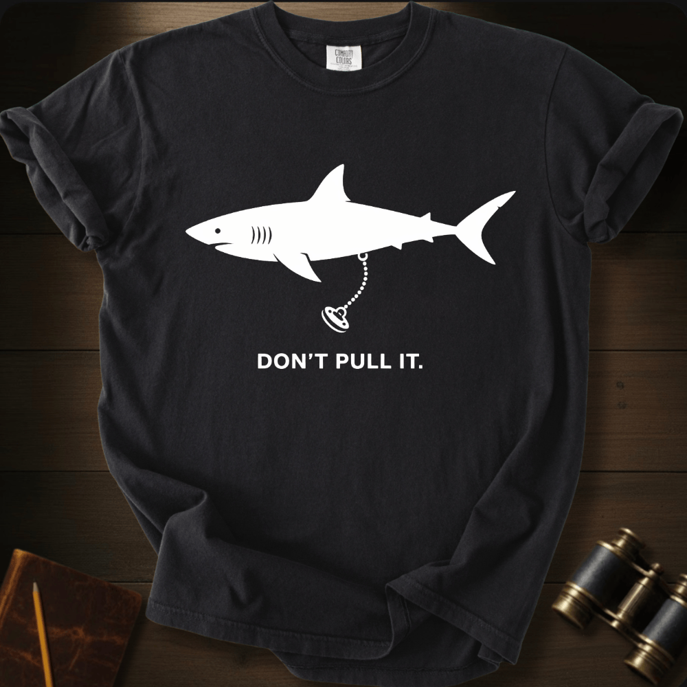 Don´t Pull It T-shirt
