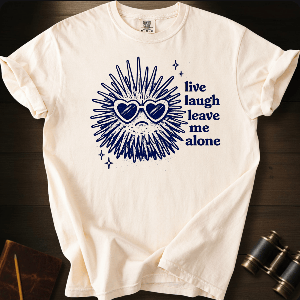 Live Laugh Leave Me Alone T-shirt